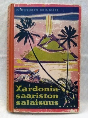 Xardonia-saariston salaisuus - Antero Harju 1.p (sid.)