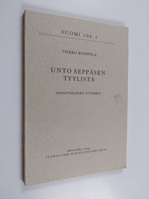 Veikko Ruoppila : Unto Seppäsen tyylistä : sanastollinen ...