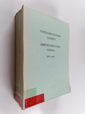 Työtuomioistuimen tuomiot = Arbetsdomstolens domar 1972-1973