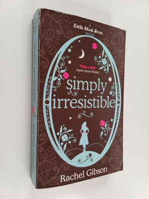 Rachel Gibson : Simply Irresistible