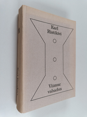 Karl Ristikivi : Viimne vabadus