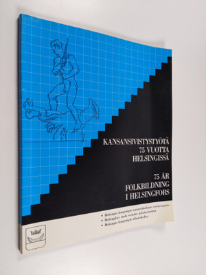 Kansansivistystyötä 75 vuotta Helsingissä 75 år folkbildn...