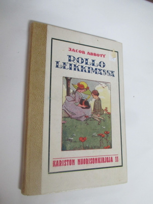Jacob Abbott : Rollo leikkimässä - 1.p 1918 Karisto