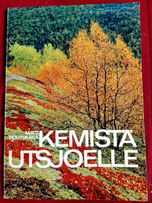 Kemistä Utsjoelle Matti poutavaara. Poutavaaran nimmarilla
