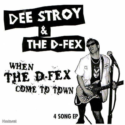 DEE STROY & THE D-FEX when d-fex come to town EP -1999- usa