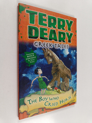 Terry Deary : Greek Tales : The Boy Who Cried Horse