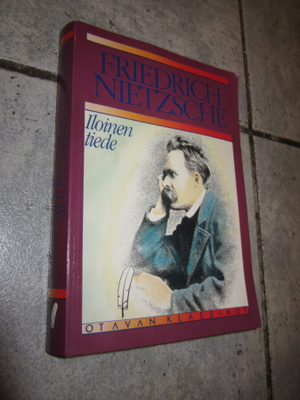 Friedrich Nitzsche Iloinen tiede (Otava nid. 1989 hyväkunto
