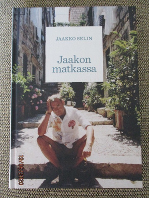 Jaakko Selin JAAKON MATKASSA (uusi)