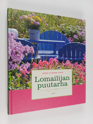 Leena Luoto ym. : Lomailijan puutarha