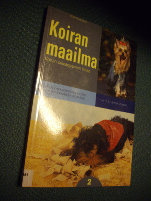 KOIRAN MAAILMA 2 Koiran oikeaoppinen hoito ym. ( Sis.pk:t )