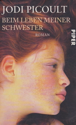 Jodi Picoult: Beim leben meiner Schwester