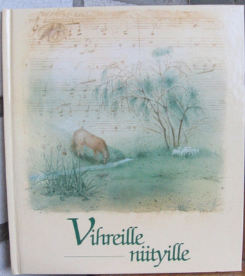Vihreille niityille - otteita psalmeista. Kirjapaja 1995.