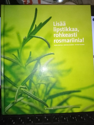 Mattila : Lisää lipstikkaa, rohkeasti rosmariinia ( SIS POST