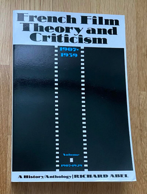 Richard Abel - French Film Theory and Criticism, Volume 1