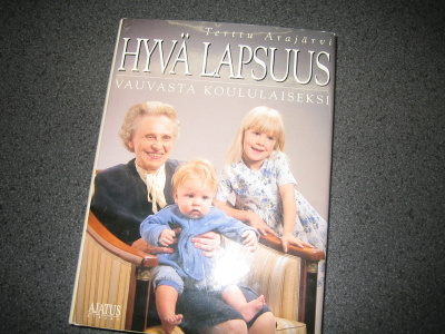 Terttu Arajärvi - Hyvä lapsuus, vauvasta koululaiseksi