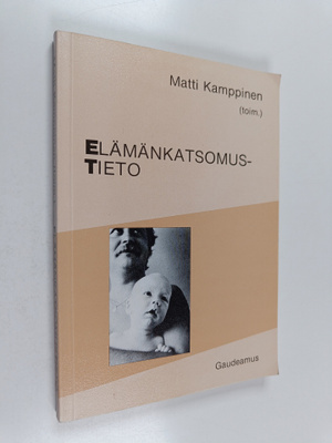 Matti Kamppinen : ET : elämänkatsomustieto ; elämänkatsom...