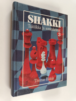 Thomas Ristoja : Shakki 3 : Taktiikka ja sommitelmat