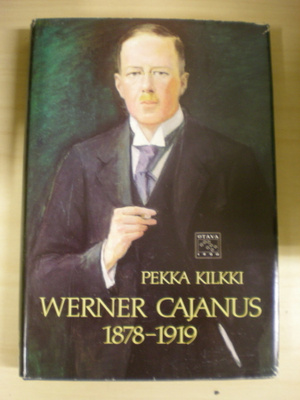 Pekka Kilkki: Werner Cajanus 1878-1919