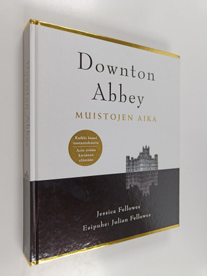 Jessica Fellowes : Downton Abbey : muistojen aika