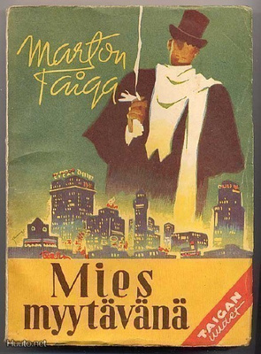 Taiga, Marton: Mies myytävänä (1.p.,nid.,1945)