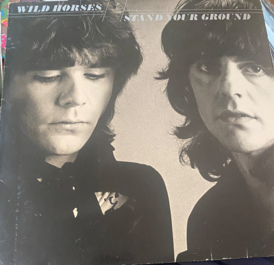 Wild Horses: Stand Your Ground LP 1981