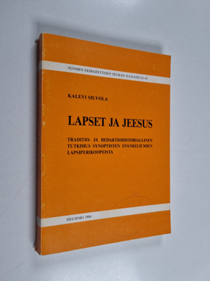 Kalevi Silvola : Lapset ja Jeesus : traditio- ja redaktio...