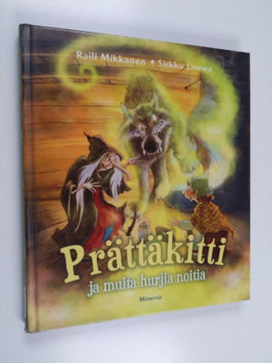 Raili Mikkanen : Prättäkitti ja muita hurjia noitia