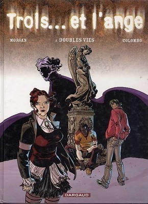 Morvan & Colombo: Trois... et l'ange 3. Doubles vies