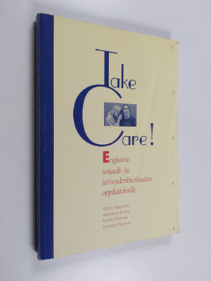 Take care! : englantia sosiaali- ja terveydenhuoltoalan o...