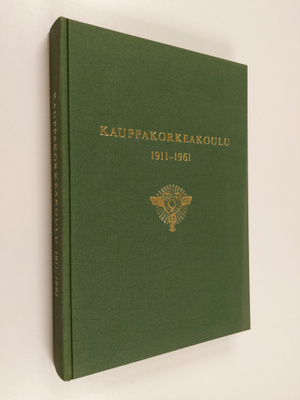 Meeri (toim.) Saarsalmi : Kauppakorkeakoulu 1911-1961 : h...
