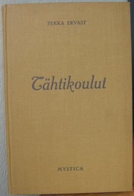 Pekka Ervast: Tähtikoulut, Mystica 1930. 103 s.