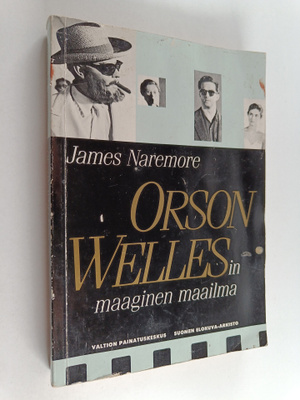 James Naremore : Orson Wellesin maaginen maailma
