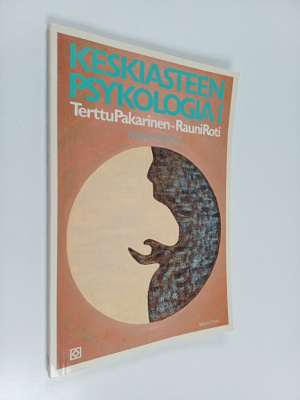 Terttu Pakarinen : Keskiasteen psykologia 1 : Psykologian...
