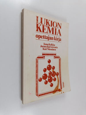 Ismo Kalkku : Lukion kemia : Opettajan kirja