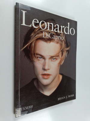 Brian J. Robb : Leonardo DiCaprio