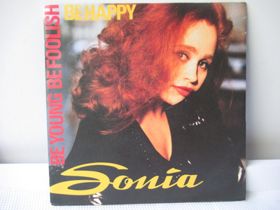 SONIA - BE YOUNG, BE FOOLISH, BE HAPPY 7" VINYL