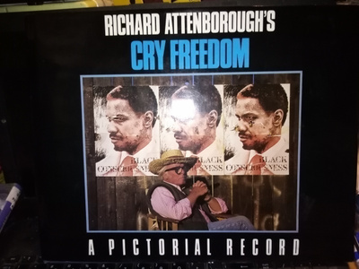 Richard Attenborough :  CRY FREEDOM A PICTORIAL RECORD