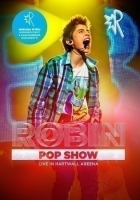 Robin - Pop Show - Live In Hartwall Arena