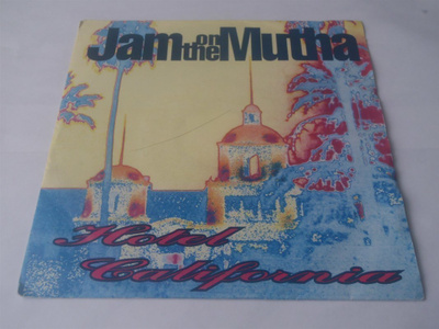 JAM ON THE MUTHA - HOTEL CALIFORNIA 7" Single