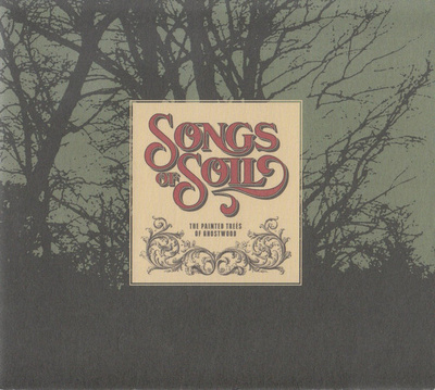SONGS OF SOIL The Painted Trees Of Ghostwood CD DIGIPAK