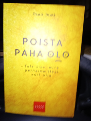 Pauli Juuti : Poista paha olo ( SIS POSTIKULU  )