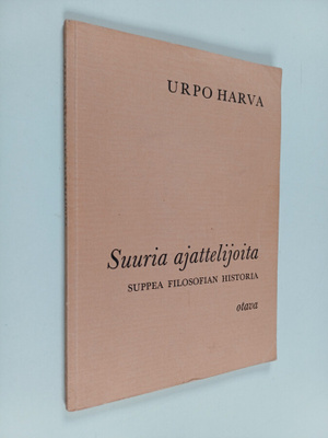 Urpo Harva : Suuria ajattelijoita : suppea filosofian his...