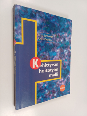 Sirpa Janhonen : Kehittyvän hoitotyön malli
