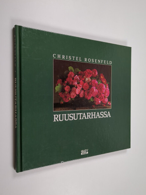 Christel Rosenfeld : Ruusutarhassa