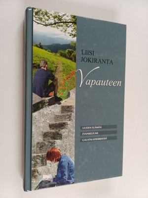 Liisi Jokiranta : Vapauteen : uuden elämän evankeliumi Ga...