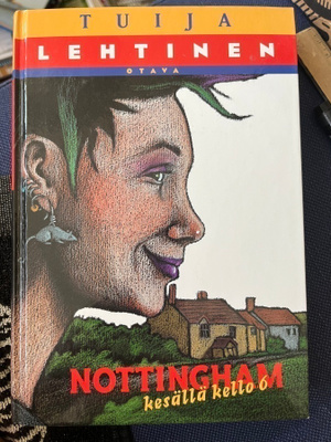 Tuija Lehtinen Nottingham kesällä kello 6 (otava 1999)
