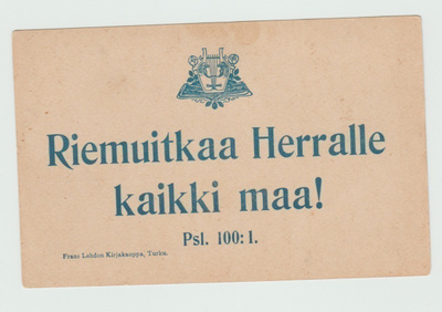 Riemuitkaa Herralle kaikki maa ! Psl. 100:1. (T)