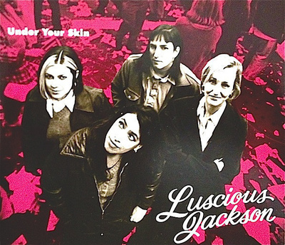 Luscious Jackson - Under Your Skin CDS