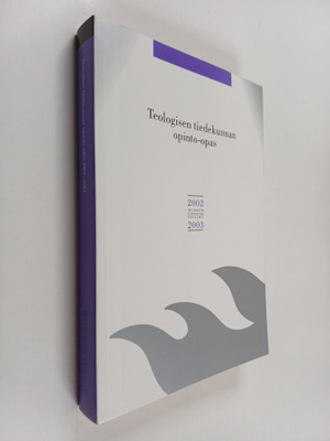 Teologisen tiedekunnan opinto-opas 2002-2003