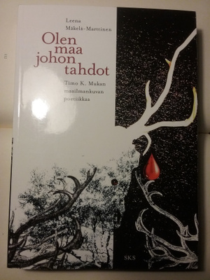 Leena Mäkelä-Marttinen - Olen maa johon tahdot (nid.)